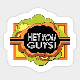 Hey You Guys! Sticker